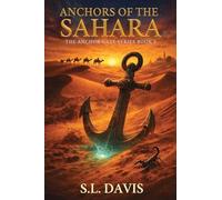 ANCHORS OF THE SAHARA: ANCHOR GATE SERIES BOOK 3