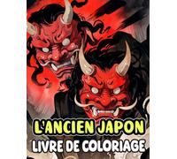 Ancien Japon Livre De Coloriage: Pages A Colorier Des Icônes De La Culture Japonaise, Esthétique Et Objets Traditionnels Plats Bâtiments Mythologie ... Soulagement Du Stress | Enfant Adulte Ados