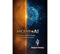 Ancient → AI: From Timeless Wisdom to Intelligent Futures: Alignment of AI with human values
