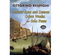 Ancient Airs And Dances & Other Works for Solo Piano