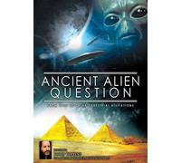 Ancient Alien Question: From UFOs to Extra-terrestrial Visitations (DVD)