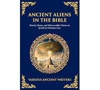 Ancient Aliens in the Bible: Enoch, Giants, and Otherworldly Visitors in Jewish & Christian Lore: 185