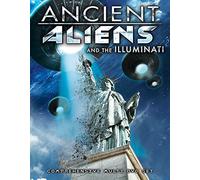 Ancient Aliens & the Illuminati
