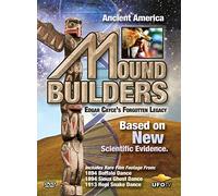 Ancient America: Mount Builders Edgar Cayce's Forgotten Legacy