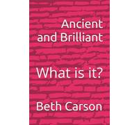 Ancient and Brilliant: What is it?