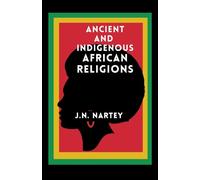 Ancient And Indigenous African Religions
