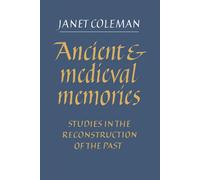 Ancient and Medieval Memories - Janet Coleman - Cambridge, 2008