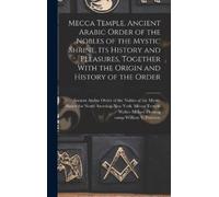 Ancient Arabic Mecca Temple, Ancient Arabic Order of the Nob (Copertina rigida)
