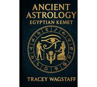 Ancient Astrology: Egyptian Kemet