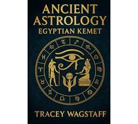 Ancient Astrology: Egyptian Kemet