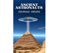 Ancient Astronauts: Anunnaki Origins