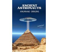Ancient Astronauts: Anunnaki Origins