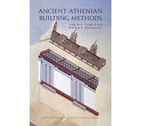 Ancient Athenian Building Methods: Revised and updated edition: Revised and updated edition