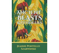 Ancient Beasts & Other Lies