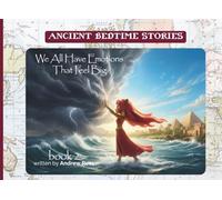 Ancient Bedtime Stories Book 2: We All Have Emotions That Feel Big