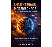 Ancient Brain, Modern Chaos - The User Manual You Were Never Given