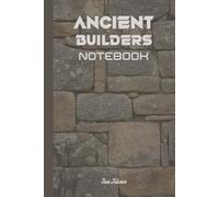 ANCIENT BUILDERS NOTEBOOK FOR YOUR DREAMS AND IDEAS SO YOU CAN MAKE LONG LASTING PLANS AND MAKE DREAMS COME TRUE WITH THIS ANCIENT AND SCI FI VIBE NOTEBOOK: For Teens, Adults and Seniors