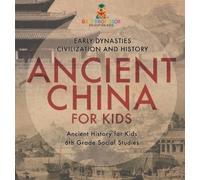 Ancient China for Kids - Early Dynasties, Civilization and Hi (Copertina rigida)