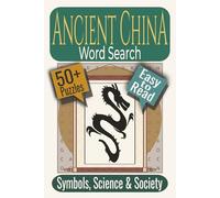 Ancient China Word Search Puzzle Book: Puzzles featuring Dynasties, Daily Life, and Ancient Innovations