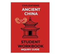 Ancient China Workbook: Interactive History Activities, Maps, Myths, Art, and Writing Prompts for Upper Elementary & Middle School