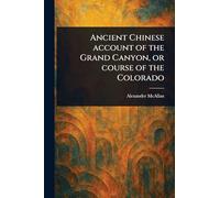 Ancient Chinese Account of the Grand Canyon, or Course of the Colorado