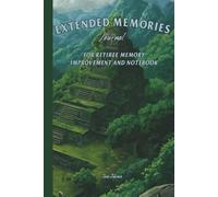 ANCIENT CITY THEME EXTENDED MEMORIES JOURNAL FOR RETIREE MEMORY IMPROVEMENT AND NOTEBOOK to Remember Your Tasks and Plans Bur Also Important Memories ... and Grand Children: For Seniors and Retirees