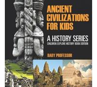 Ancient Civilizations For Kids (Tascabile)