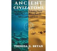 Ancient Civilizations: How Revolutionary Technology Unveils Hidden Mysteries Buried Beneath Waters and Desert Sands