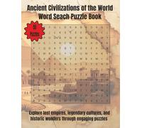 Ancient Civilizations of the World Word Search Puzzle Book: Explore lost empires, legendary cultures, and historic wonders through engaging puzzles | 110 Pages | 55 Puzzles