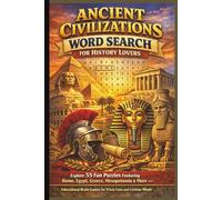 Ancient Civilizations Word Search for History Lovers: Explore 55 Fun Puzzles Featuring Rome, Egypt, Greece, Mesopotamia & More - Educational Brain Games for Trivia Fans and Curious Minds