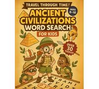 Ancient Civilizations Word Search for Kids Ages 8-10: Fun and Educational Puzzles About Egypt, Greece, Rome, and More!