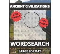 Ancient Civilizations Word Search: Large-Print Puzzles Exploring Ancient Civilizations - Fun & Educational for Adults and Seniors