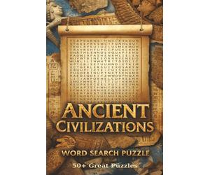 Ancient Civilizations Word Search Puzzle Book: Word Searches with Easy to Read print about Featuring Egypt, Mesopotamia, Greece, Rome, China, the ... Aztec | 6x9 inches|110 pages|50+Puzzles...