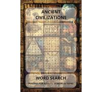 Ancient Civilizations: Word Searches with Easy to Read Print about Civilizations, Mysteries, History and More | 6x9 inches, 110 pages | 50+ Puzzles... Gift for Vacations, Holidays and Free Times