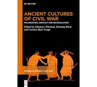 Ancient Cultures of Civil War: Polarisation, Conflict, and Reconciliation