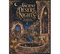 Ancient Desert Nights: An Intricate Coloring Book