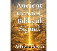 Ancient Echoes, Biblical Signal