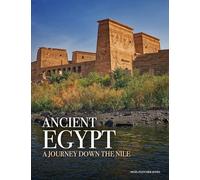 Ancient Egypt: A Journey Down the Nile