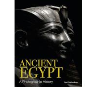 Ancient Egypt: A Photographic History