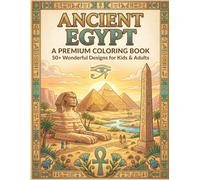 ANCIENT EGYPT: A premium coloring book 50+ wonderful designs for kids & adults