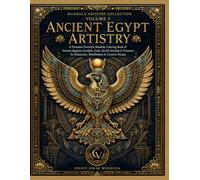 Ancient Egypt Artistry: A Premium Freestyle Mandala Coloring Book of Ancient Egyptian Symbols, Gods, Sacred Animals & Treasures for Relaxation, Mindfulness & Creative Escape