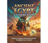 Ancient Egypt Coloring Book: 36 Pharaohs, Pyramids & Hieroglyphics Designs