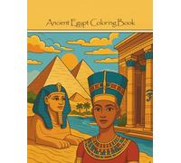 Ancient Egypt Coloring Book: Explore Ancient Egyptian Gods, Sacred Symbols, and Pharaohs for Spiritual Awakening and Stress Relief