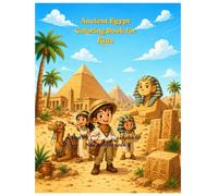 Ancient Egypt Coloring Book for Kids: Fun and Educational Coloring Pages for Ages 6-10