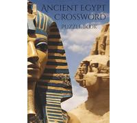 Ancient Egypt Crossword Puzzle Book: Crossword Puzzles with Easy to Read Print about Ancient Egypt, Gods, Pharaohs, and More | 6x9 inches, 110 pages | ... Leisure, and the Great Pyramid Enthusiasts