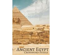 Ancient Egypt Crossword Puzzle Book: Crossword Puzzles with Easy to Read Print about Ancient Egypt, Pharaohs, the Sphinx, and More | 6x9 inches, 110 ... Holidays, Leisure, and History Buffs