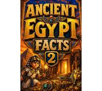 Ancient Egypt Facts Part 2: Fun History of Pharaohs and Pyramids