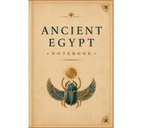 Ancient Egypt Notebook: Writing Journal for Notes, Ideas & Daily Reflections