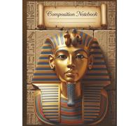 Ancient Egypt Pharaoh Composition Notebook (Hardcover, Glossy): Wide Ruled - 8.25" x 11", 200 Pages: Stunning Collectible Hardcover Notebook Featuring King Tutankhamun - Perfect for Writing, Journaling, or Gifting