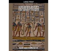 Ancient Egypt, The Rise of Gods From the Spirit Cosmos: 1